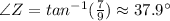 \angle Z=tan^{-1}(\frac{7}{9} ) \approx 37.9\°