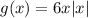 g(x) = 6x|x|