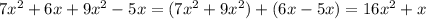 7x^2+6x+9x^2-5x=(7x^2+9x^2)+(6x-5x)=16x^2+x