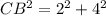 CB ^ 2 = 2 ^ 2 + 4 ^ 2&#10;