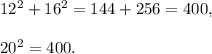 12^2+16^2=144+256=400,\\\\20^2=400.