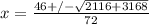 x =  \frac{46 +/-  \sqrt{2116 + 3168}}{72}