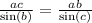 \frac{ac}{ \sin(b) }  =  \frac{ab}{ \sin(c) }