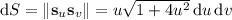 \mathrm dS=\|\mathbf s_u\time\mathbf s_v\|=u\sqrt{1+4u^2}\,\mathrm du\,\mathrm dv