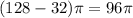 (128-32)\pi=96\pi