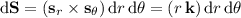 \mathrm d\mathbf S=(\mathbf s_r\times\mathbf s_\theta)\,\mathrm dr\,\mathrm d\theta=(r\,\mathbf k)\,\mathrm dr\,\mathrm d\theta