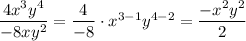 \dfrac{4x^{3}y^{4}}{-8xy^{2}}=\dfrac{4}{-8}\cdot x^{3-1}y^{4-2}=\dfrac{-x^{2}y^{2}}{2}
