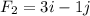 F_{2}=3i-1j