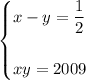 \begin{cases}x-y=\dfrac12\\\\xy=2009\end{cases}