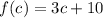 f(c)=3c+10