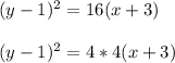 (y-1)^{2}=16(x+3)  \\  \\ &#10;(y-1)^{2}=4*4(x+3)