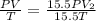 \frac{PV}{T}=\frac{15.5PV_2}{15.5T}