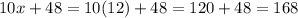 10x+48=10(12)+48=120+48=168