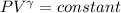 PV^{\gamma }=constant