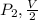 P_2,\frac{V}{2}