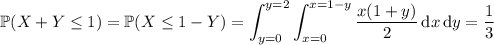\mathbb P(X+Y\le1)=\mathbb P(X\le1-Y)=\displaystyle\int_{y=0}^{y=2}\int_{x=0}^{x=1-y}\frac{x(1+y)}2\,\mathrm dx\,\mathrm dy=\frac13