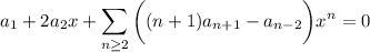 a_1+2a_2x+\displaystyle\sum_{n\ge2}\bigg((n+1)a_{n+1}-a_{n-2}\bigg)x^n=0