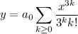 y=\displaystyle a_0\sum_{k\ge0}\frac{x^{3k}}{3^kk!}