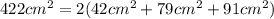 422cm^{2}=2(42cm^{2}+79cm^{2}+91cm^{2})