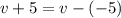 v+5=v-(-5)