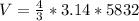 V =  \frac{4}{3} * 3.14*5832