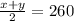 \frac{x+y}{2}=260