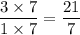 \dfrac{3\times 7}{1\times 7} = \dfrac{21}{7}