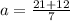 a=\frac{21+12}{7}