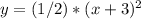 y = (1/2) * (x + 3) ^ 2&#10;