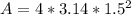 A = 4 * 3.14 * 1.5^{2}