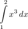 \displaystyle \int\limits^2_1 {x^3} \, dx