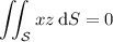 \displaystyle\iint_{\mathcal S}xz\,\mathrm dS=0