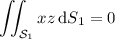 \displaystyle\iint_{\mathcal S_1}xz\,\mathrm dS_1=0