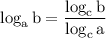 \rm \log_{a} b= \dfrac{ \log_{c} b}{\log_{c} a} \;\;\;\;\;\;\;\;\;