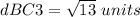 dBC3=\sqrt{13}\ units