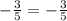 -\frac{3}{5} =-\frac{3}{5}