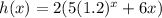 h(x)=2(5(1.2)^x+6x)