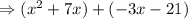\Rightarrow (x^2+7x)+(-3x-21)