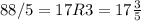 88 / 5 = 17 R3 = 17 \frac{3}{5}