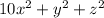 10x^2+y^2+z^2