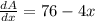 \frac{dA}{dx} = 76 - 4x