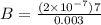 B = \frac{(2\times 10^{-7}) 7}{0.003}