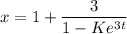 x=1+\dfrac{3}{1-Ke^{3t}}