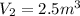 V_2 = 2.5 m^3