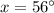 x=56^{\circ}