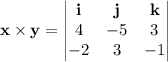 \mathbf x\times\mathbf y=\begin{vmatrix}\mathbf i&\mathbf j&\mathbf k\\4&-5&3\\-2&3&-1\end{vmatrix}