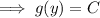 \implies g(y)=C