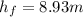 h_f  =8.93 m