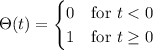 \Theta(t)=\begin{cases}0&\text{for }t