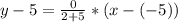 y-5=\frac{0}{2+5}*(x-(-5))